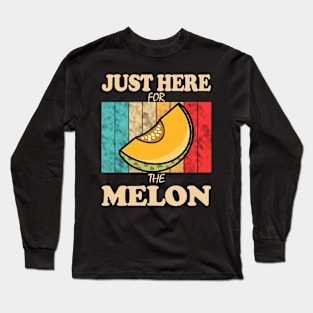 Just Here For The Melon Long Sleeve T-Shirt